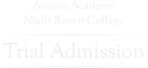 Arcane Academy Night Raven College Trial Admission